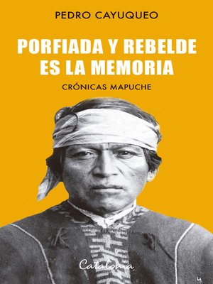 cover image of Porfiada y rebelde es la memoria